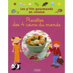 Les p'tits gourmands en cuisine - Recettes des 4 coins du monde